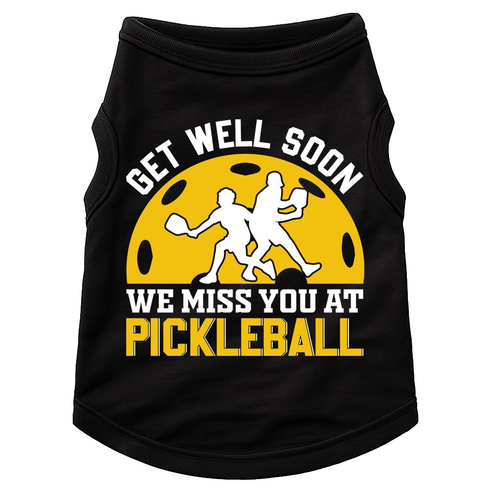 Funny Pickleball Get Well Soon We Miss You At Pickleball Doggie Tank