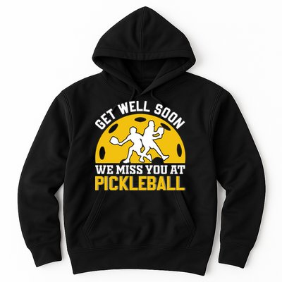 Funny Pickleball Get Well Soon We Miss You At Pickleball Hoodie