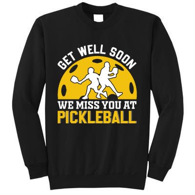 Funny Pickleball Get Well Soon We Miss You At Pickleball Sweatshirt