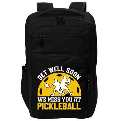 Funny Pickleball Get Well Soon We Miss You At Pickleball Impact Tech Backpack