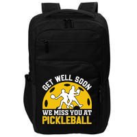 Funny Pickleball Get Well Soon We Miss You At Pickleball Impact Tech Backpack