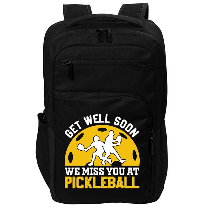 Funny Pickleball Get Well Soon We Miss You At Pickleball Impact Tech Backpack