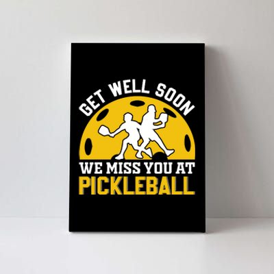 Funny Pickleball Get Well Soon We Miss You At Pickleball Canvas