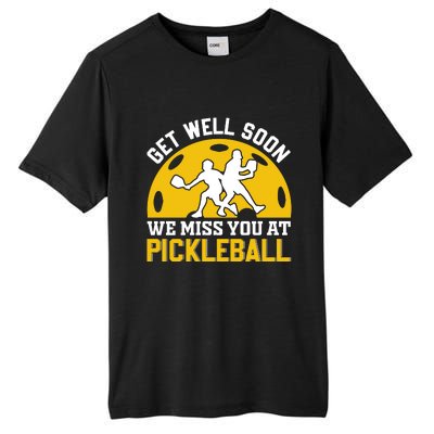 Funny Pickleball Get Well Soon We Miss You At Pickleball Tall Fusion ChromaSoft Performance T-Shirt