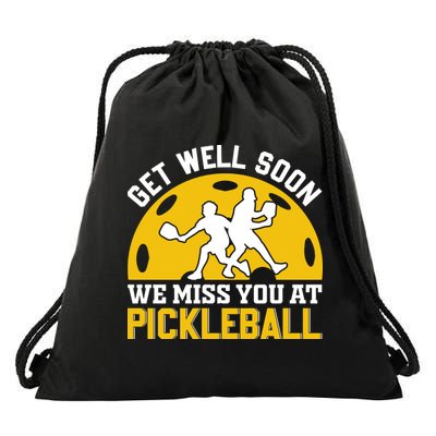 Funny Pickleball Get Well Soon We Miss You At Pickleball Drawstring Bag