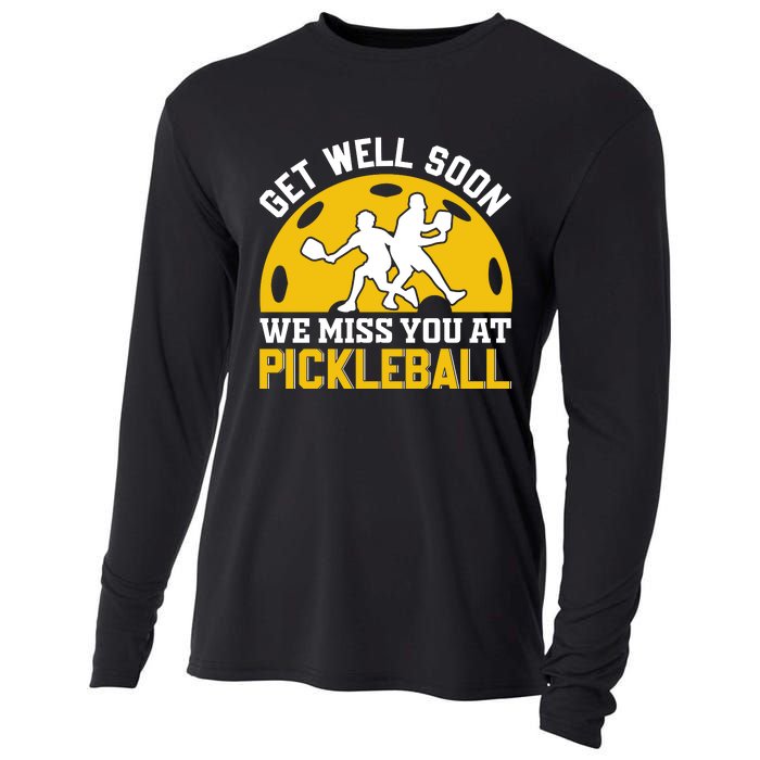 Funny Pickleball Get Well Soon We Miss You At Pickleball Cooling Performance Long Sleeve Crew