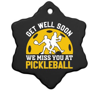 Funny Pickleball Get Well Soon We Miss You At Pickleball Ceramic Star Ornament