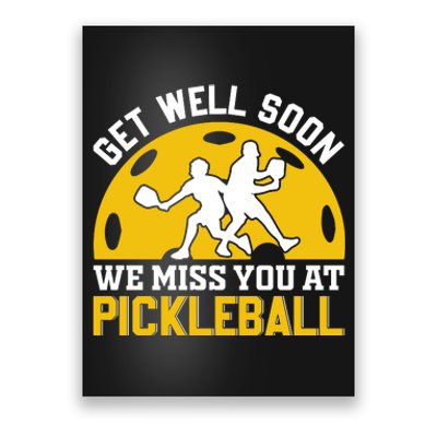 Funny Pickleball Get Well Soon We Miss You At Pickleball Poster