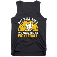 Funny Pickleball Get Well Soon We Miss You At Pickleball Tank Top