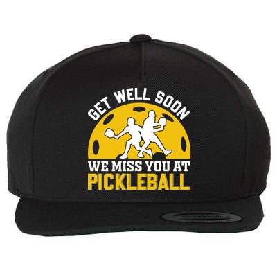 Funny Pickleball Get Well Soon We Miss You At Pickleball Wool Snapback Cap