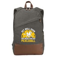 Funny Pickleball Get Well Soon We Miss You At Pickleball Cotton Canvas Backpack
