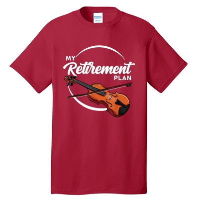 Fiddle Player Gift My Retirement Plan Tall T-Shirt