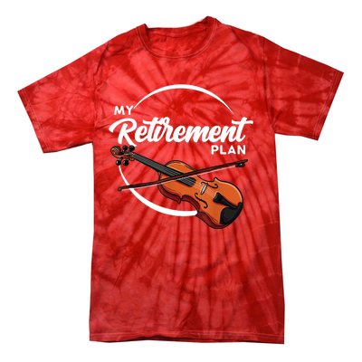 Fiddle Player Gift My Retirement Plan Tie-Dye T-Shirt