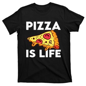 Funny Pizza Gift For Pizza Lovers Boys Girls Pizza Is Life T-Shirt