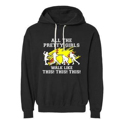 Funny Pretty Girls Walk Like This Softball Garment-Dyed Fleece Hoodie