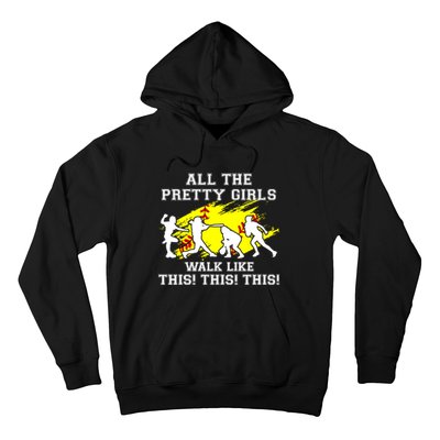 Funny Pretty Girls Walk Like This Softball Hoodie