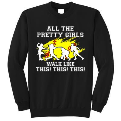 Funny Pretty Girls Walk Like This Softball Sweatshirt