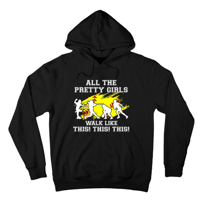 Funny Pretty Girls Walk Like This Softball Tall Hoodie