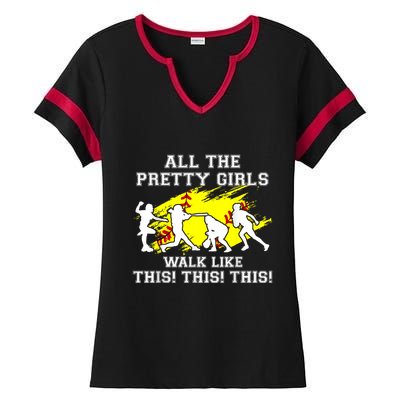 Funny Pretty Girls Walk Like This Softball Ladies Halftime Notch Neck Tee