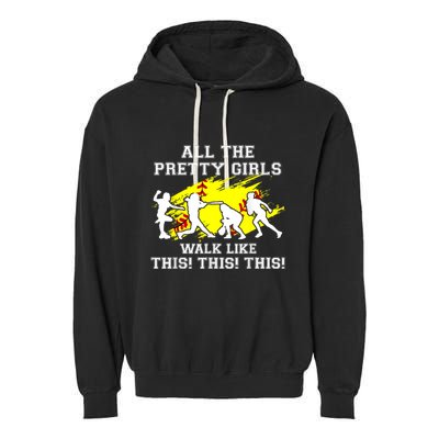 Funny Pretty Girls Walk Like This Softball Garment-Dyed Fleece Hoodie