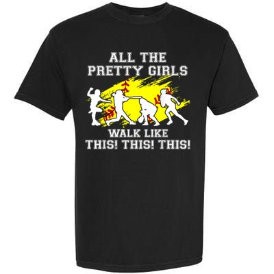 Funny Pretty Girls Walk Like This Softball Garment-Dyed Heavyweight T-Shirt