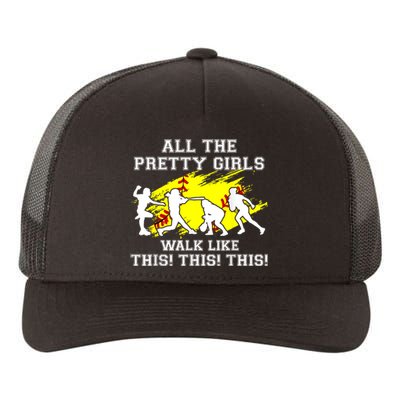 Funny Pretty Girls Walk Like This Softball Yupoong Adult 5-Panel Trucker Hat