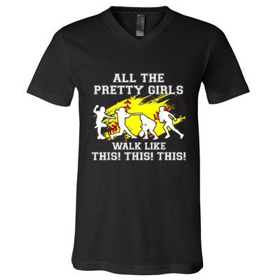 Funny Pretty Girls Walk Like This Softball V-Neck T-Shirt