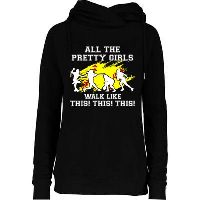 Funny Pretty Girls Walk Like This Softball Womens Funnel Neck Pullover Hood