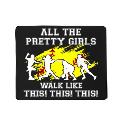 Funny Pretty Girls Walk Like This Softball Mousepad