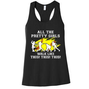 Funny Pretty Girls Walk Like This Softball Women's Racerback Tank