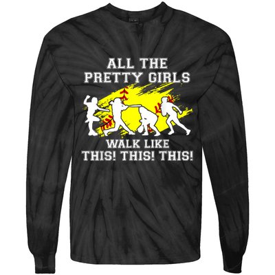 Funny Pretty Girls Walk Like This Softball Tie-Dye Long Sleeve Shirt