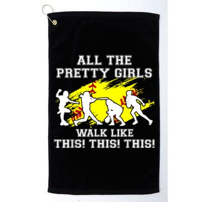 Funny Pretty Girls Walk Like This Softball Platinum Collection Golf Towel