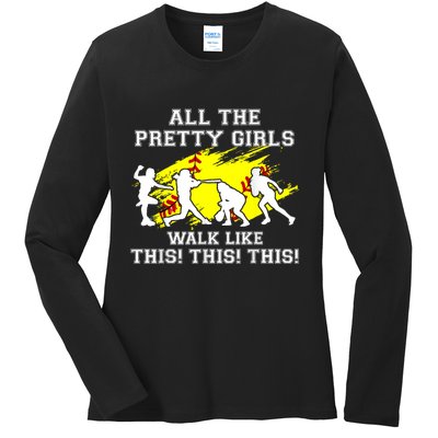 Funny Pretty Girls Walk Like This Softball Ladies Long Sleeve Shirt