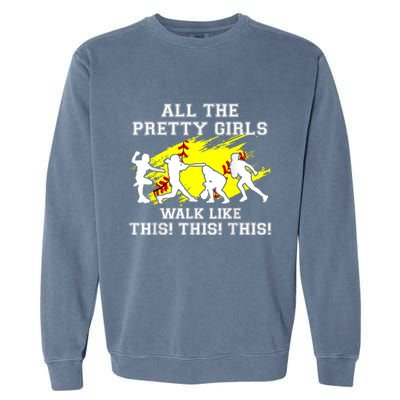 Funny Pretty Girls Walk Like This Softball Garment-Dyed Sweatshirt