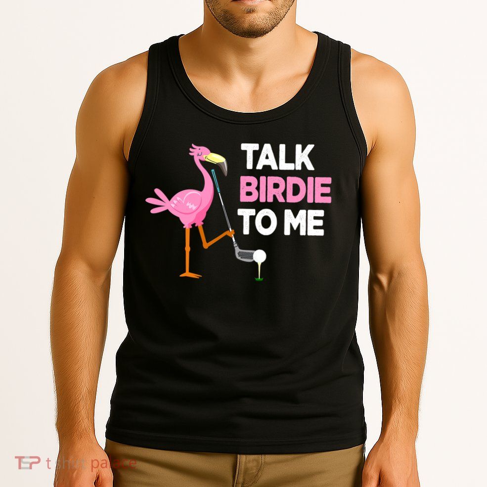 Flamingo Playing Golf Talk Birdie To Me Pun Funny Tank Top