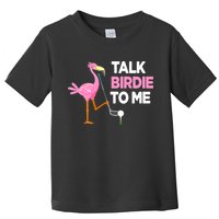 Flamingo Playing Golf Talk Birdie To Me Pun Funny Toddler T-Shirt