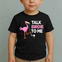 Flamingo Playing Golf Talk Birdie To Me Pun Funny Toddler T-Shirt