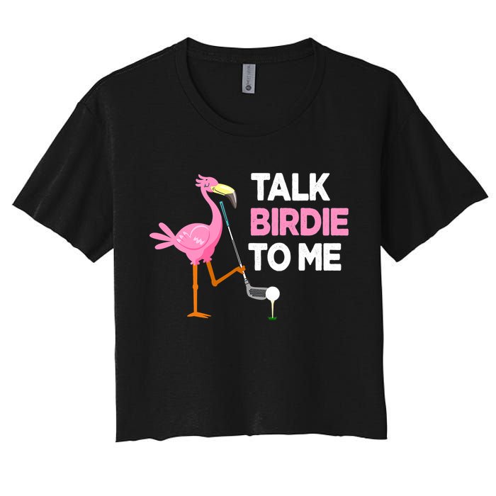 Flamingo Playing Golf Talk Birdie To Me Pun Funny Women's Crop Top Tee