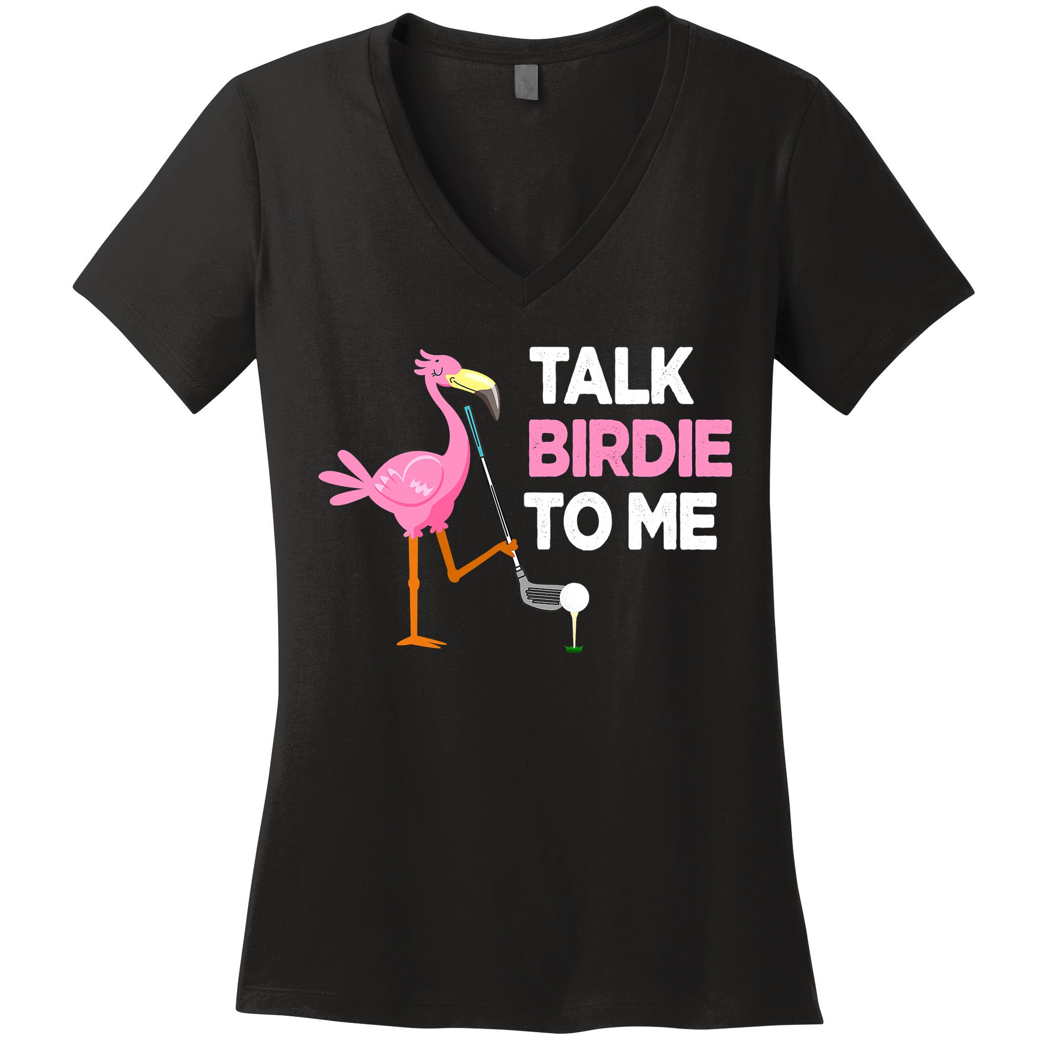 Flamingo Playing Golf Talk Birdie To Me Pun Funny Women's V-Neck T-Shirt