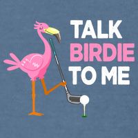 Flamingo Playing Golf Talk Birdie To Me Pun Funny Garment-Dyed Sweatshirt
