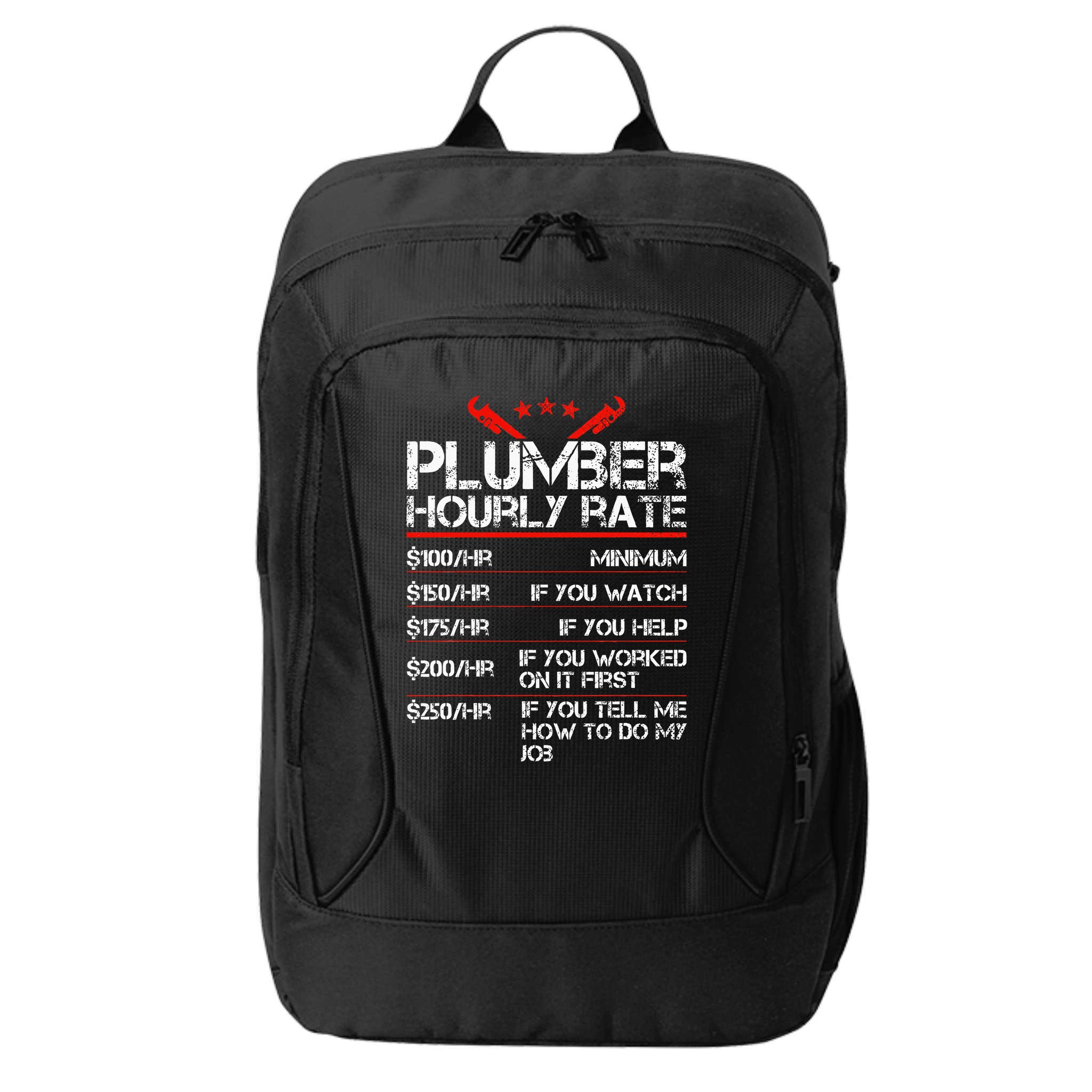 Funny Plumber Gifts Plumber Hourly Labor Rates Plumber City Backpack