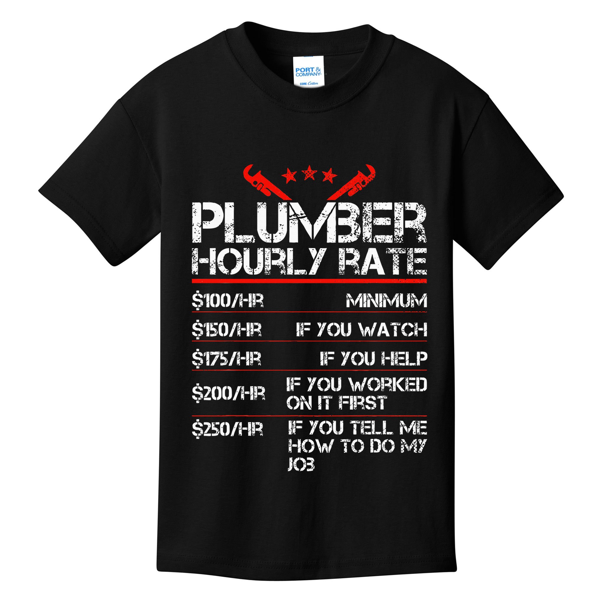 Funny Plumber Gifts Plumber Hourly Labor Rates Plumber Kids T-Shirt