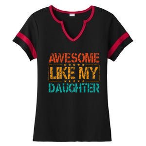 Funny Parents Gift Awesome Like My Daughter Ladies Halftime Notch Neck Tee