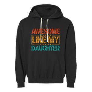 Funny Parents Gift Awesome Like My Daughter Garment-Dyed Fleece Hoodie