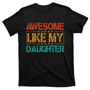 Funny Parents Gift Awesome Like My Daughter T-Shirt