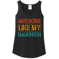 Funny Parents Gift Awesome Like My Daughter Ladies Essential Tank