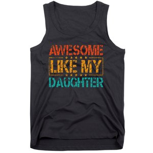 Funny Parents Gift Awesome Like My Daughter Tank Top