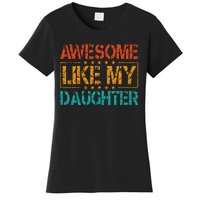 Funny Parents Gift Awesome Like My Daughter Women's T-Shirt