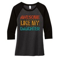 Funny Parents Gift Awesome Like My Daughter Women's Tri-Blend 3/4-Sleeve Raglan Shirt