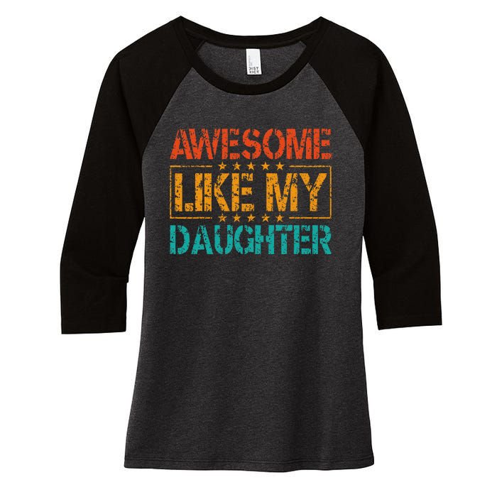 Funny Parents Gift Awesome Like My Daughter Women's Tri-Blend 3/4-Sleeve Raglan Shirt